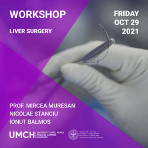 Workshop "Liver Surgery" with Prof. Mircea-Gabriel Muresan, Nicolae Stanciu and Ionut Balmos